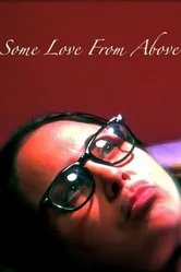 Some Love from Above постер