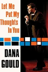 Dana Gould: Let Me Put My Thoughts in You. постер