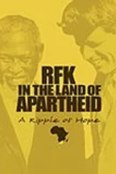 RFK in the Land of Apartheid: A Ripple of Hope постер