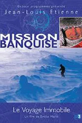 Mission banquise: le voyage immobile постер