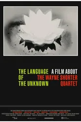 The Language of the Unknown: A Film About the Wayne Shorter Quartet постер
