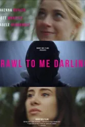 Crawl to Me Darling постер