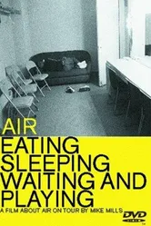 Air: Eating, Sleeping, Waiting and Playing постер