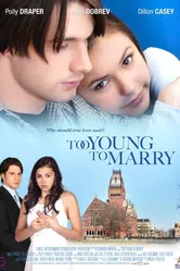 Чересчур молоды для женитьбы 2007 постер