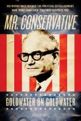 Mr. Conservative: Goldwater on Goldwater постер