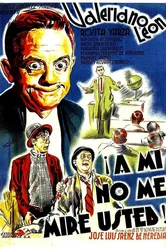 ¡A mí no me mire usted! постер