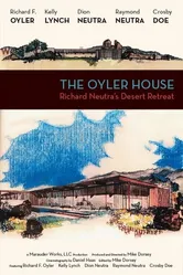 The Oyler House: Richard Neutra's Desert Retreat постер