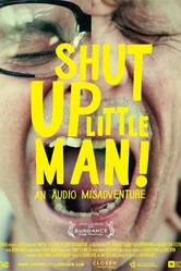 Shut Up Little Man! An Audio Misadventure постер