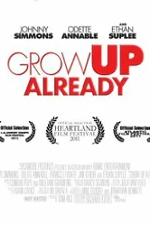 Grow Up Already постер