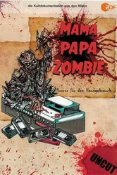 Mama, Papa, Zombie - Horror für den Hausgebrauch постер