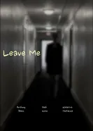 Leave Me постер