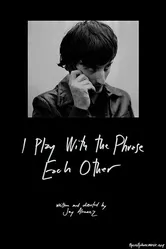 I Play with the Phrase Each Other постер