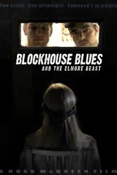 Blockhouse Blues and the Elmore Beast постер