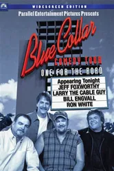 Blue Collar Comedy Tour: One for the Road постер
