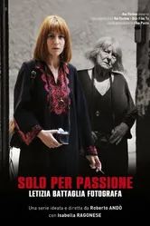 Solo per passione - Letizia Battaglia fotografa постер