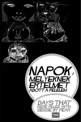 Napok, melyeknek értelmet adott a félelem постер