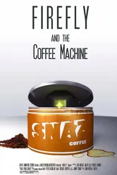 Firefly and the Coffee Machine постер