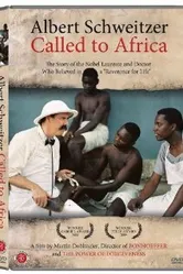 Albert Schweitzer: Called to Africa постер
