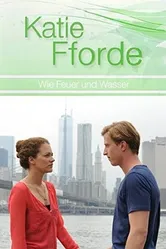 Katie Fforde: Wie Feuer und Wasser постер
