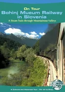 On Tour: Bohinj Museum Railway - Arcadia World on Tour Travel Films постер
