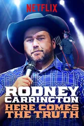 Rodney Carrington: Here Comes the Truth постер