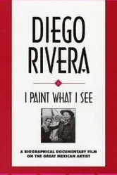 Diego Rivera: I Paint What I See постер