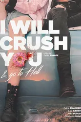 I Will Crush You and Go to Hell постер