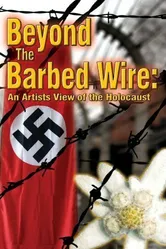 Beyond the Barbed Wire: An Artist View of the Holocaust постер