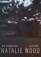 Натали Вуд: Тайна американского убийства постер