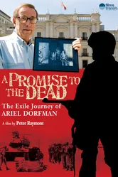 A Promise to the Dead: The Exile Journey of Ariel Dorfman постер