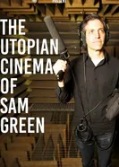 The Utopian Cinema of Sam Green постер