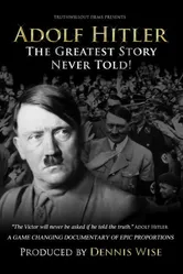 Адольф Гитлер: Величайшая нерассказанная история 2013 постер