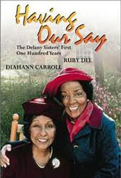 Постер Having Our Say: The Delany Sisters' First 100 Years