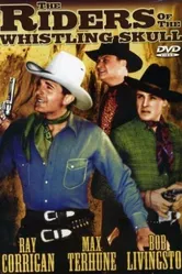 The Riders of the Whistling Skull постер