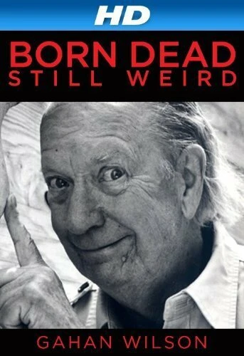Постер Gahan Wilson: Born Dead, Still Weird