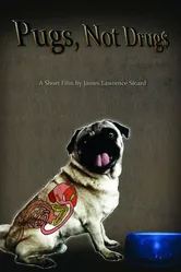 Pugs, Not Drugs постер