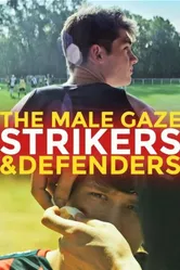 The Male Gaze: Strikers & Defenders постер
