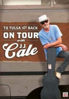 Постер To Tulsa and Back: On Tour with J.J. Cale