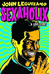 John Leguizamo: Sexaholix... A Love Story постер