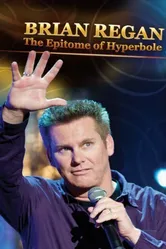 Brian Regan: The Epitome of Hyperbole постер