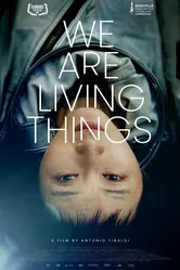 We Are Living Things постер