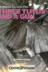 Three Tutus and a Gun постер