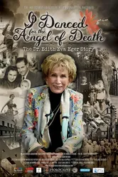 I Danced for the Angel of Death - The Dr. Edith Eva Eger Story постер