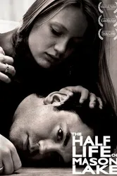 The Half Life of Mason Lake постер